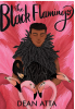 The black flamingo by Dean Atta